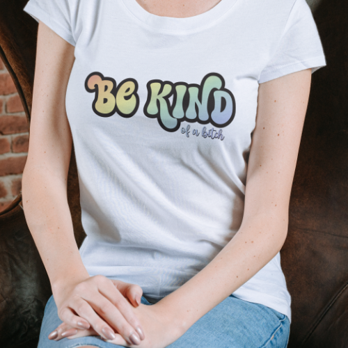 Be Kind...of a Bitch Sublimation Digital Design - PNG