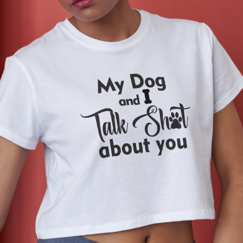 My Dog and I Talk Sh*t About You Digital Design - SVG